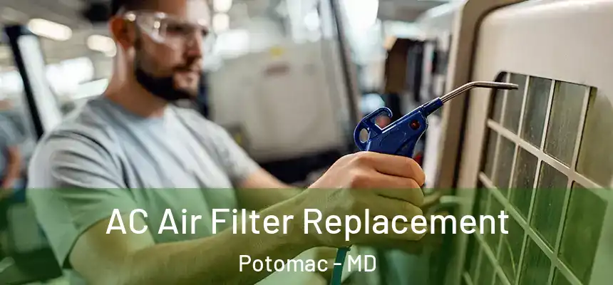 AC Air Filter Replacement Potomac - MD