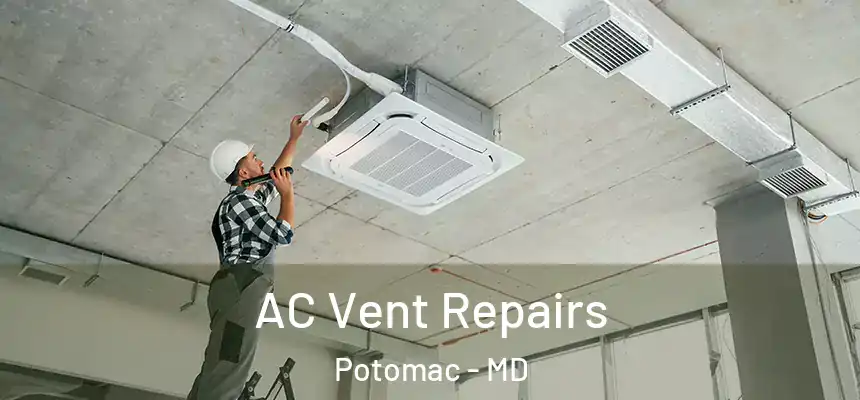  AC Vent Repairs Potomac - MD