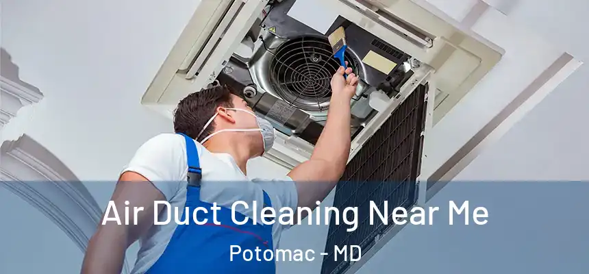  Air Duct Cleaning Near Me Potomac - MD