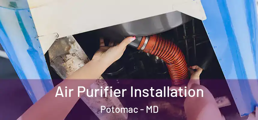  Air Purifier Installation Potomac - MD