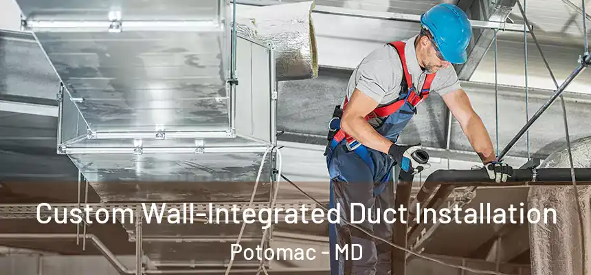  Custom Wall-Integrated Duct Installation Potomac - MD