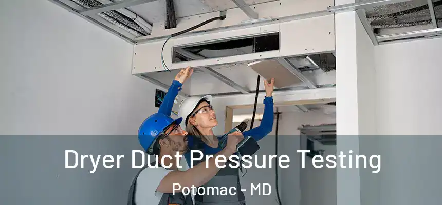  Dryer Duct Pressure Testing Potomac - MD