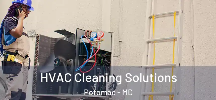  HVAC Cleaning Solutions Potomac - MD