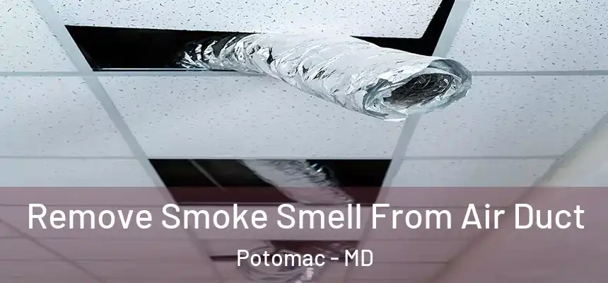  Remove Smoke Smell From Air Duct Potomac - MD