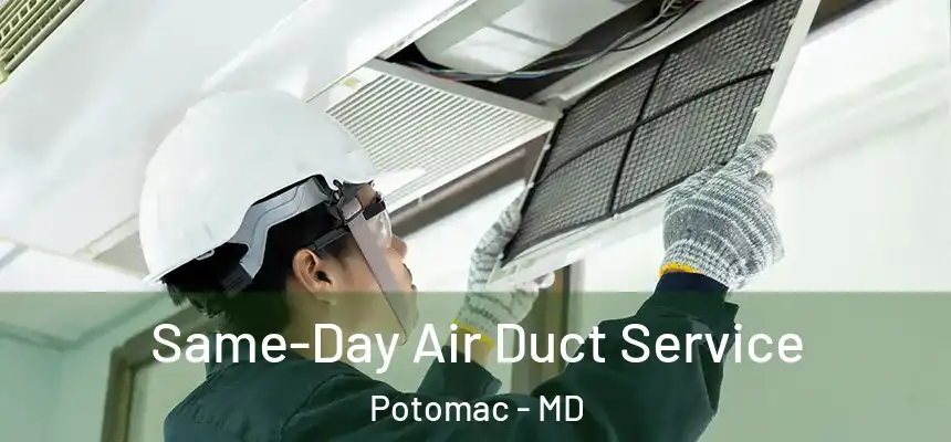 Same-Day Air Duct Service Potomac - MD
