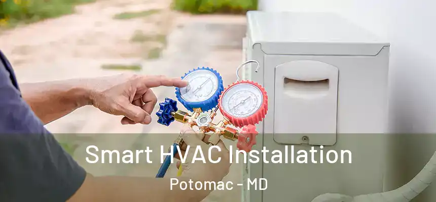 Smart HVAC Installation Potomac - MD
