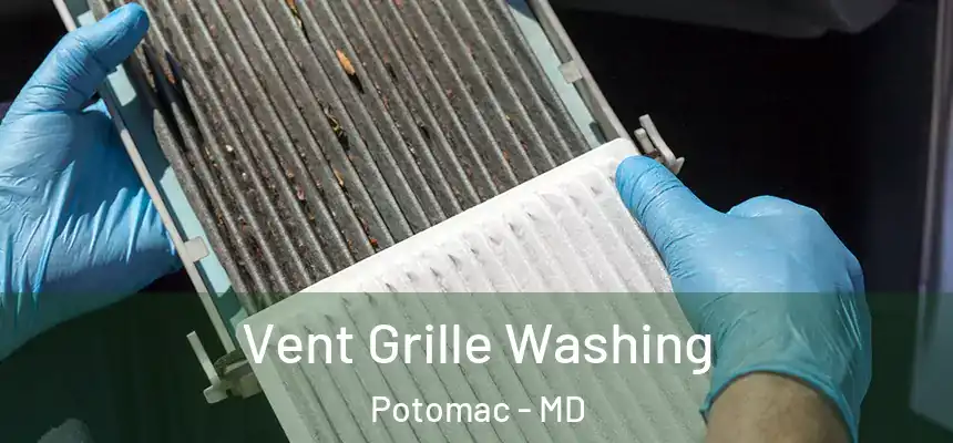 Vent Grille Washing Potomac - MD